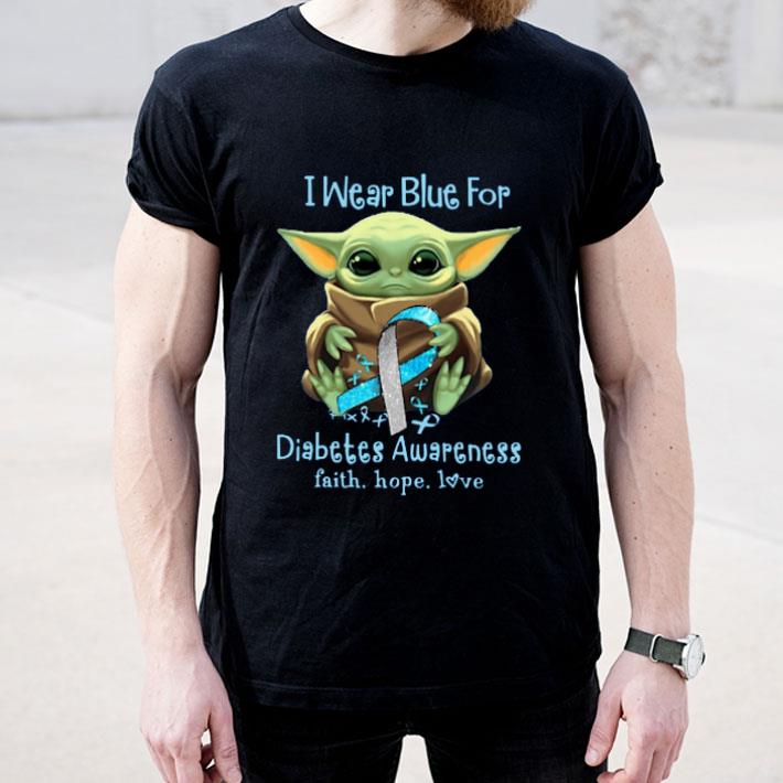 Baby Yoda I Wear Blue For Diabetes Awareness Faith Hope Love shirt 4 - Baby Yoda I Wear Blue For Diabetes Awareness Faith Hope Love shirt