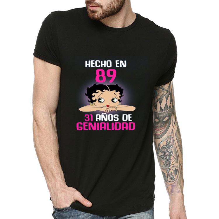 Betty Boop Hecho En 89 31 Anos De Genialidad shirt 4 1 - Betty Boop Hecho En 89 31 Anos De Genialidad shirt