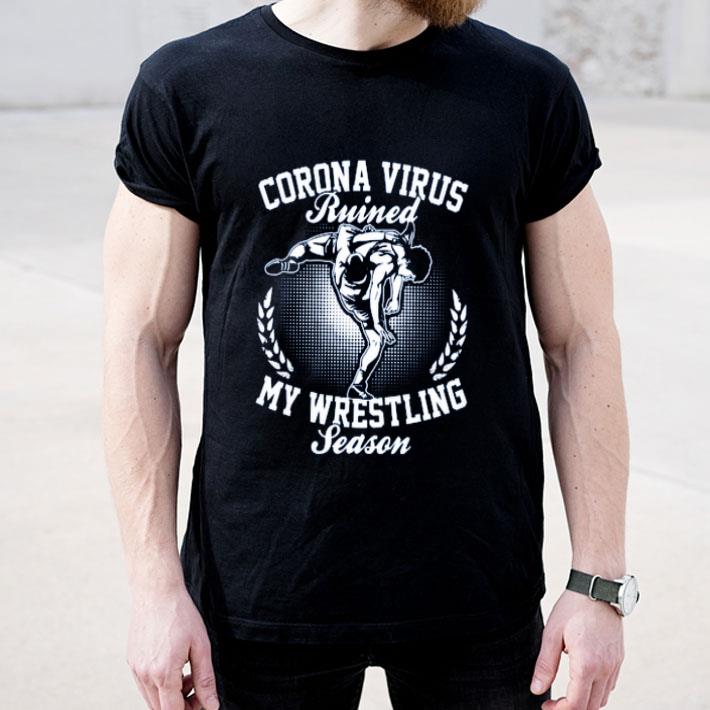 Corona Virus Ruined My Wrestling Season 2020 shirt 4 - Corona Virus Ruined My Wrestling Season 2020 shirt