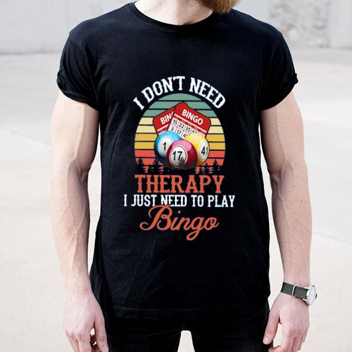 I Don t Need Therapy I Just Need To Play Bingo Vintage shirt 4 - I Don’t Need Therapy I Just Need To Play Bingo Vintage shirt