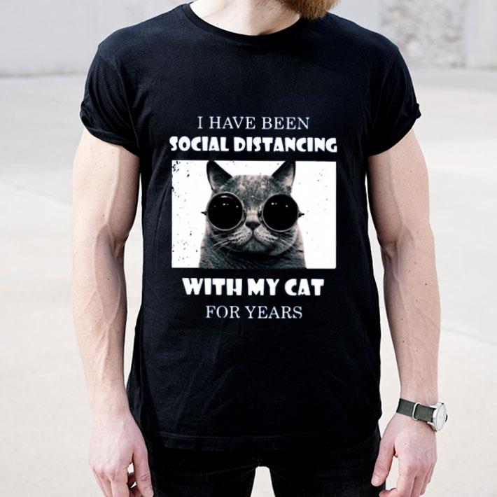 I Have Been Social Distancing With My Cat For Years shirt 4 - I Have Been Social Distancing With My Cat For Years shirt