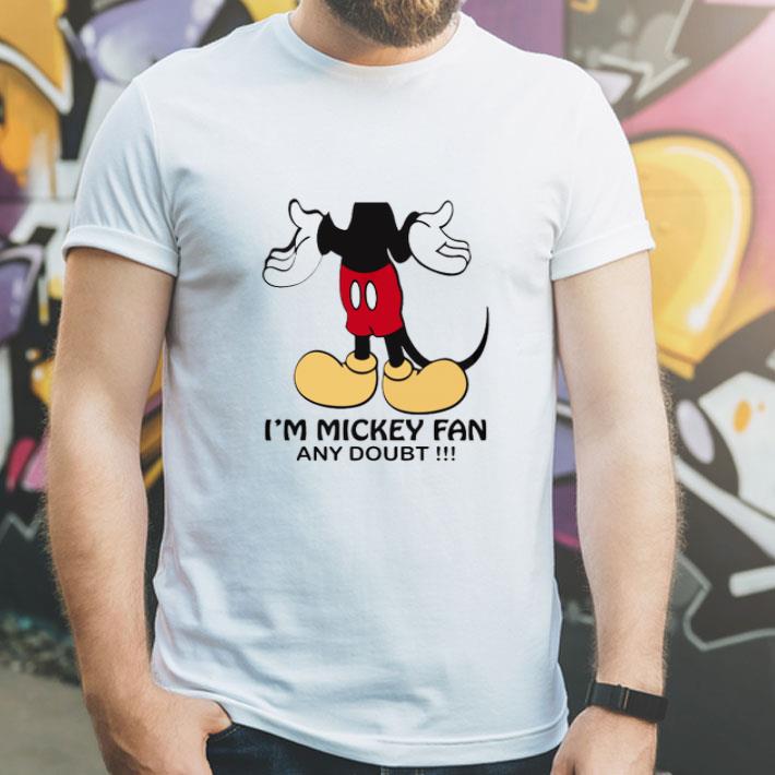 I m Mickey Fan Any Doubt Disney Mickey Mouse shirt 4 - I’m Mickey Fan Any Doubt Disney Mickey Mouse shirt