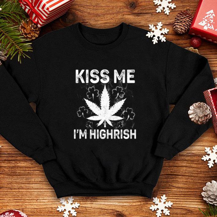 Kiss Me I m Highrish Weed On St Patrick Day shirt 4 - Kiss Me I’m Highrish Weed On St. Patrick Day shirt