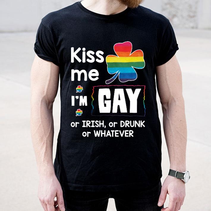 LGBT Kiss me i m gay or Irish or drunk or whatever shirt 4 - LGBT Kiss me i'm gay or Irish or drunk or whatever shirt