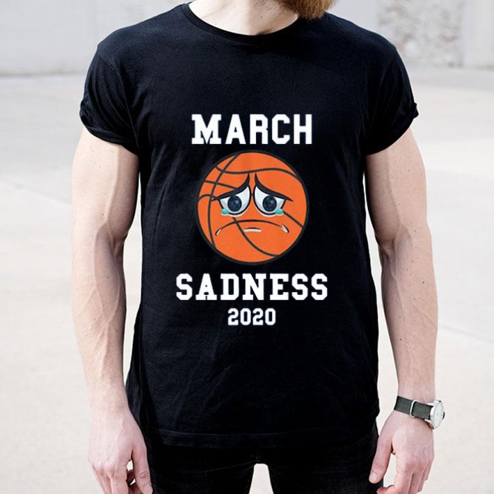 March Sadness 2020 shirt 4 - March Sadness 2020 shirt