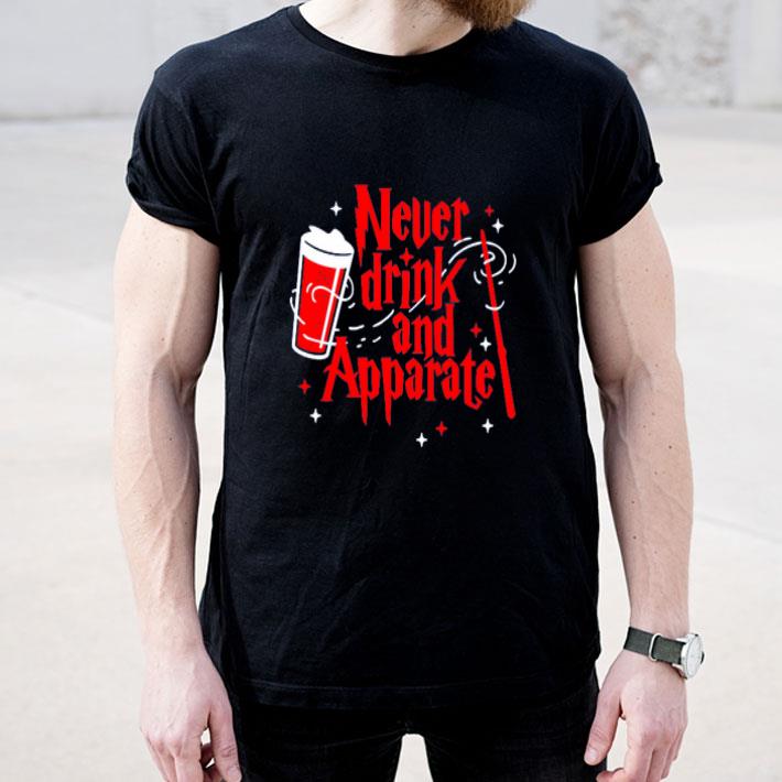 Never Drink And Apparate Harry Potter shirt 4 - Never Drink And Apparate Harry Potter shirt