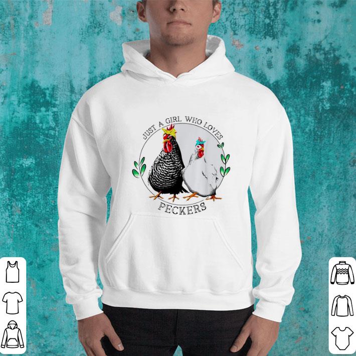 Pretty Chickens just a girl who loves Peckers shirt 4 - Pretty Chickens just a girl who loves Peckers shirt