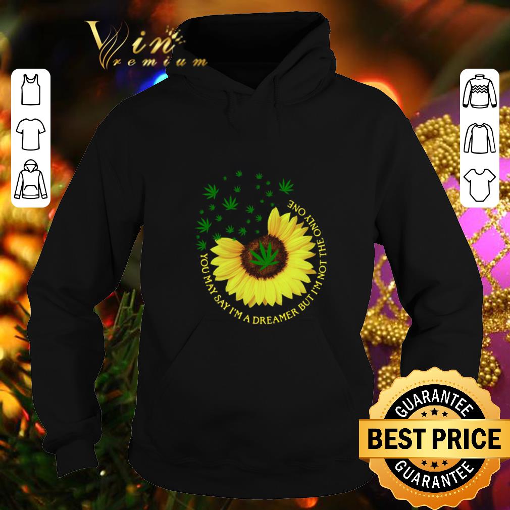 Pretty Sunflower weed Cannabis You may say I m a dreamer but I m not the only one shirt 4 4 - Pretty Sunflower weed Cannabis You may say I’m a dreamer but I’m not the only one shirt