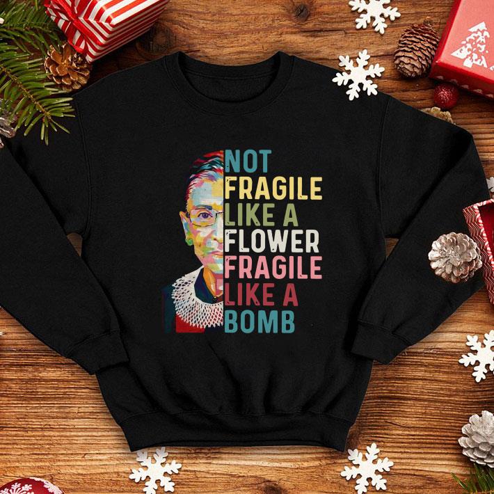 RBG Not Fragile Like A Flower Fragile Like A Bomb shirt 4 - RBG Not Fragile Like A Flower Fragile Like A Bomb shirt