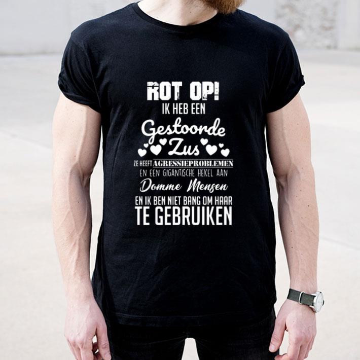 Rot Op Ik Heb Een Gestoorde Jus Te Gebruiken shirt 4 - Rot Op Ik Heb Een Gestoorde Jus Te Gebruiken shirt