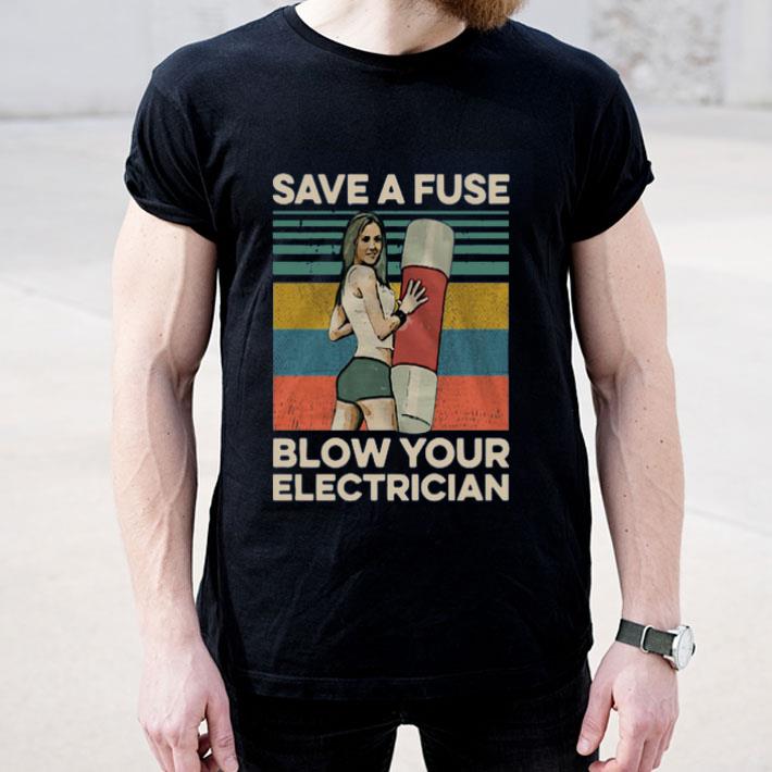 Save A Fuse Blow Your Electrician Vintage shirt 4 - Save A Fuse Blow Your Electrician Vintage shirt