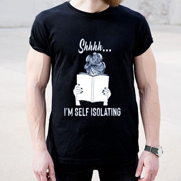 Shhhh I m Self Isolating shirt 4 - Shhhh I’m Self Isolating shirt