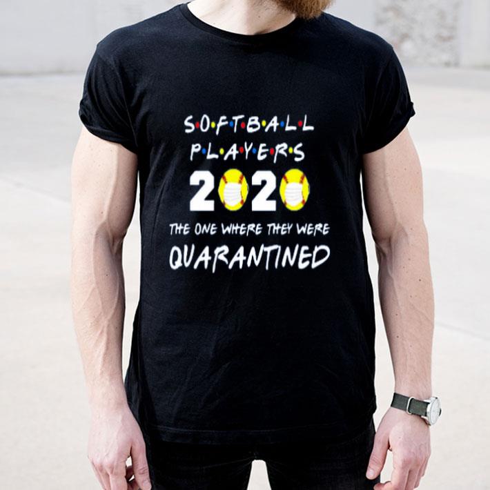 Softball Players 2020 Face Mask The One Where They Were Quarantined shirt 4 1 - Softball Players 2020 Face Mask The One Where They Were Quarantined shirt