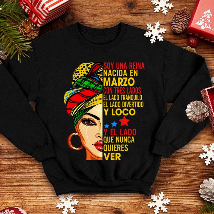 Soy una reina nacida en Marzo con tres lados el lado tranquilo shirt 4 - Soy una reina nacida en Marzo con tres lados el lado tranquilo shirt