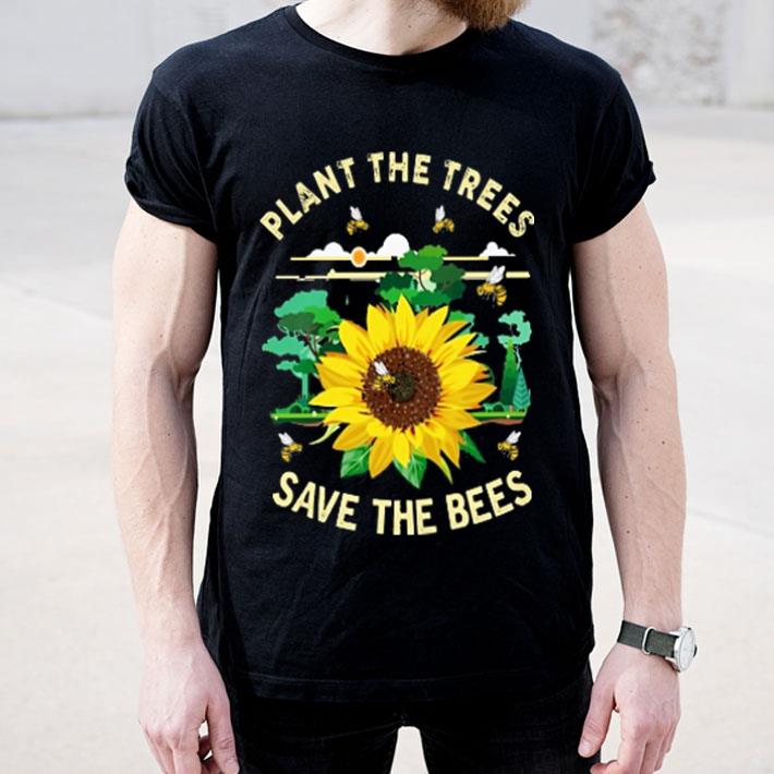 Sunflower plant the trees save the bees shirt 4 - Sunflower plant the trees save the bees shirt