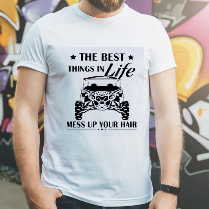 The Best Things In Life Mess Up Your Hair shirt 4 1 - The Best Things In Life Mess Up Your Hair shirt