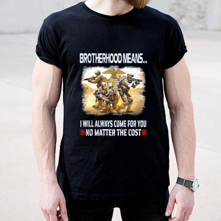 United States Marine Corps Brotherhood Means shirt 4 - United States Marine Corps Brotherhood Means shirt