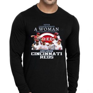 Hot Never Underestimate A Woman Who Understands Baseball And Loves Cincinnati Reds shirt