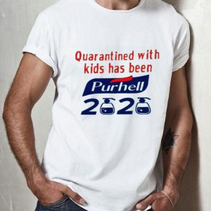 Nice Quarantined With Kids Has Been Purhell 2020 Shirt