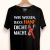 Nice Wir Wissen Dass Hanf Dicht Macht Shirt