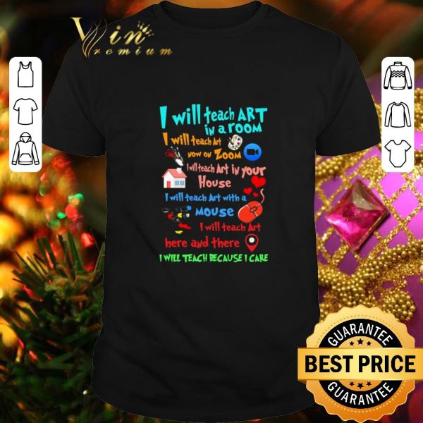 Top I will teach art in a room I will teach art now on zoom mouse shirt