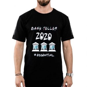 Nice Bank Teller 2020 Essential Shirt