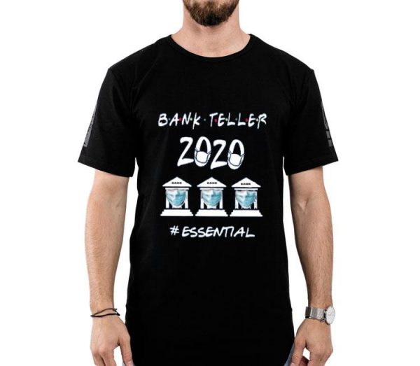 Nice Bank Teller 2020 Essential Shirt
