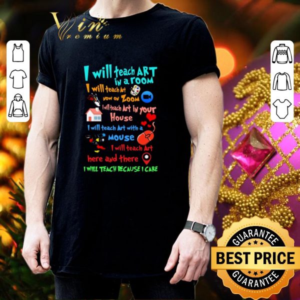 Top I will teach art in a room I will teach art now on zoom mouse shirt