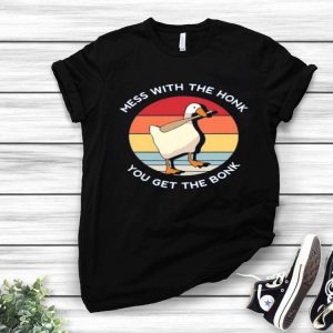 Nice Mess With The Honk You Get The Bonk Goose Vintage Shirt