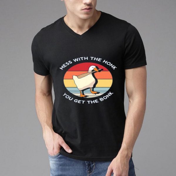 Nice Mess With The Honk You Get The Bonk Goose Vintage Shirt
