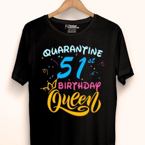 Nice Born in 1978 My 51st Birthday Queen Quarantine Social Distancing Quarantined Birthday 2020 Shirt