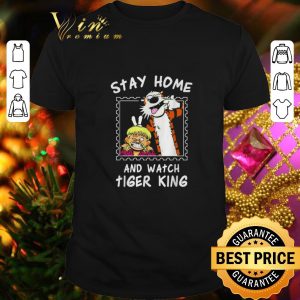 Premium Joe Exotic Stay home and watch Tiger King Calvin and Hobbes shirt