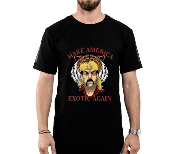 Nice Joe Exotic Make America Exotic Again Shirt