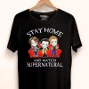 Nice Stay Home And Watch Supernatural Shirt