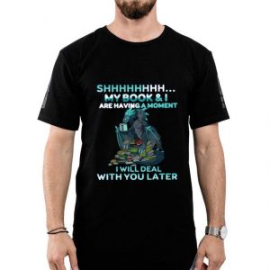 Hot Dragon Shh My Book And I Are Having A Moment Deal With You Later shirt