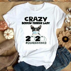 Nice Crazy Boston Terrier Lady 2020 shirt