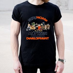Top Stay Home And Watch Arrested Development shirt