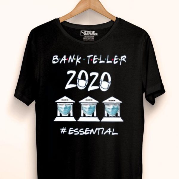 Nice Bank Teller 2020 Essential Shirt