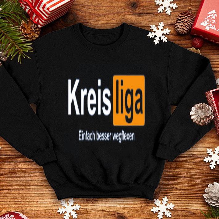 Nice KreisLiga Einfach Besser Wegflexen shirt 4 - Nice KreisLiga Einfach Besser Wegflexen shirt