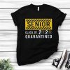 Nice Senior Class Of The Quarantined Sign shirt