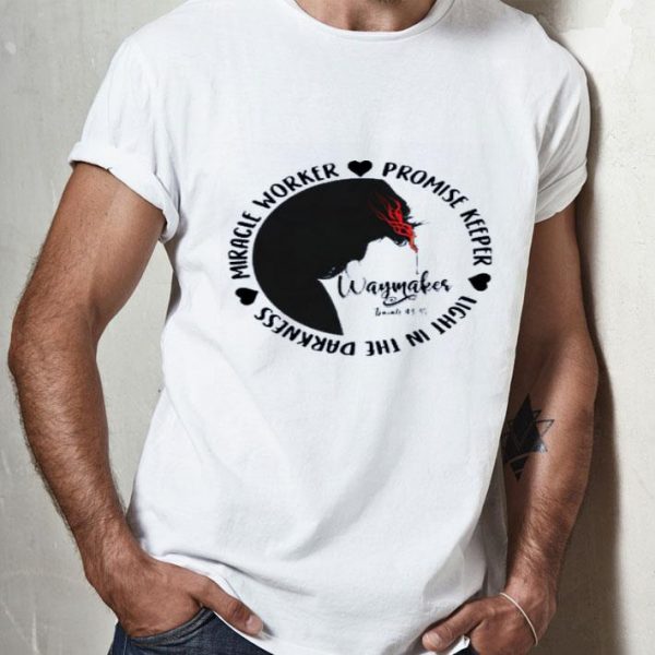 Top Leeland Way Maker Miracle Worker Promise Keeper Light In The Darkness shirt