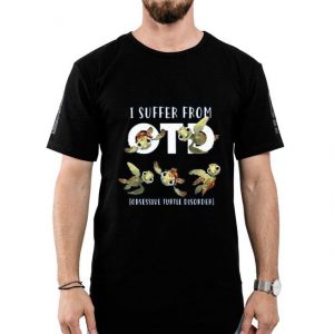 Nice I Suffer From Obsessive Turtle Disorder Shirt