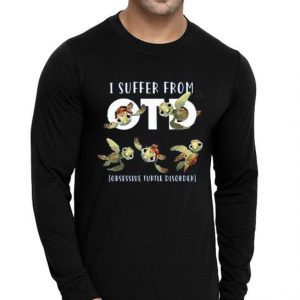 Nice I Suffer From Obsessive Turtle Disorder Shirt