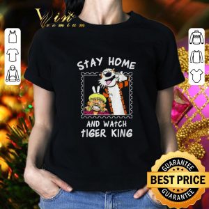 Premium Joe Exotic Stay home and watch Tiger King Calvin and Hobbes shirt