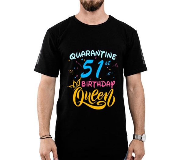Nice Born in 1978 My 51st Birthday Queen Quarantine Social Distancing Quarantined Birthday 2020 Shirt