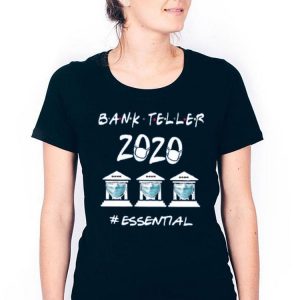 Nice Bank Teller 2020 Essential Shirt