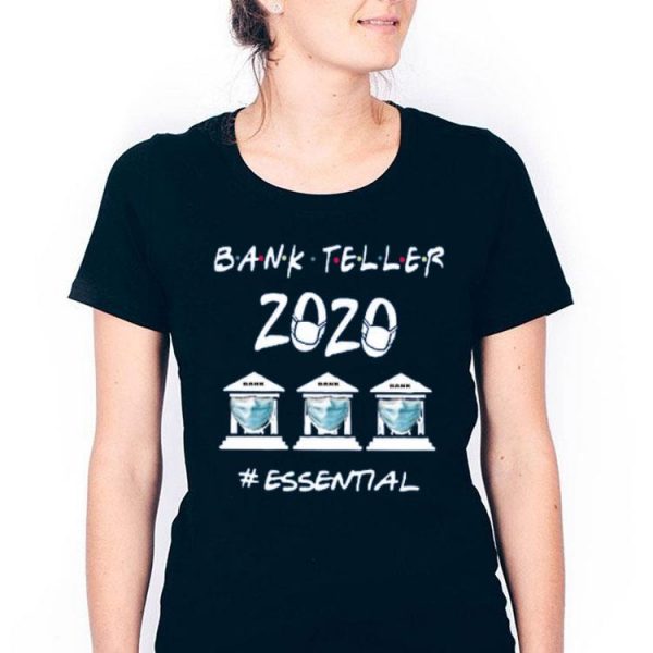 Nice Bank Teller 2020 Essential Shirt