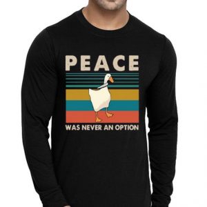 Nice Goose Peace Was Never An Option Vintage Shirt