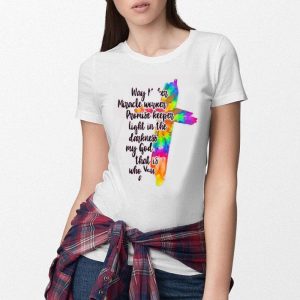 Nice Way Maker Miracle Worker Promise Keeper Light In The Darkness My God That Is Who You Are shirt