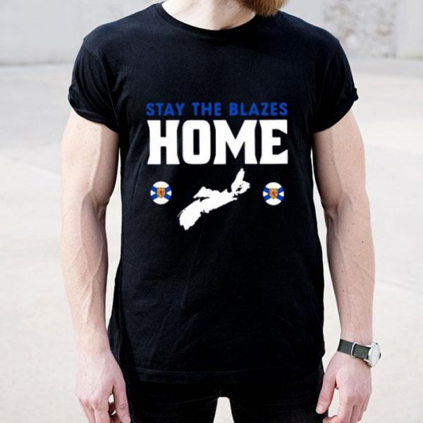 Top Stay The Blazes Home shirt